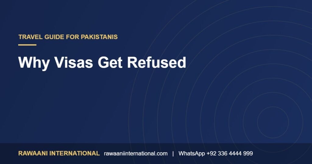 Why Visas Get Refused: Common Mistakes Pakistani Applicants Make