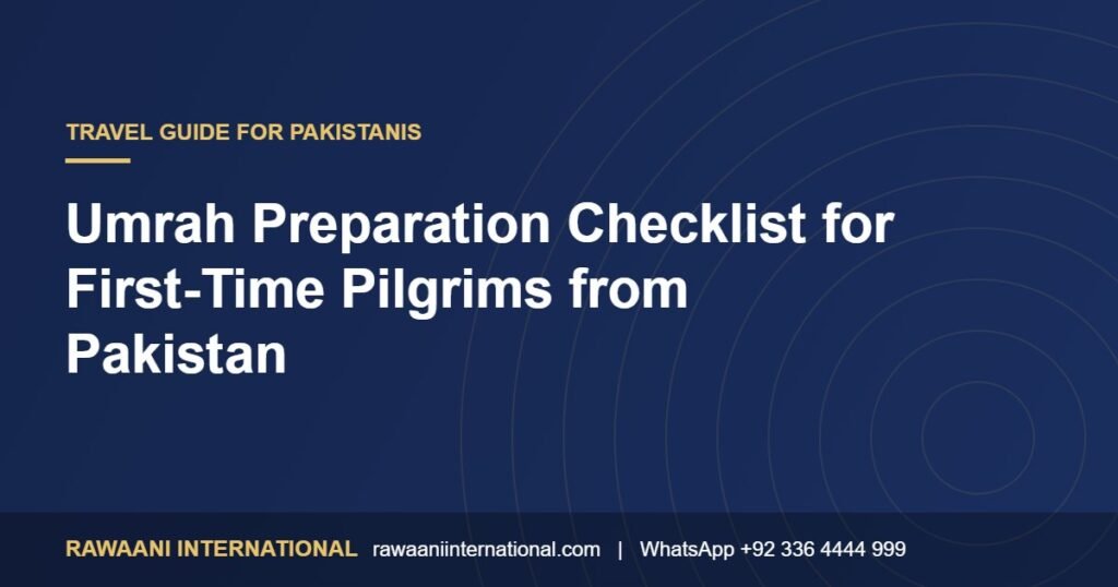 Umrah Preparation Checklist for First-Time Pilgrims from Pakistan